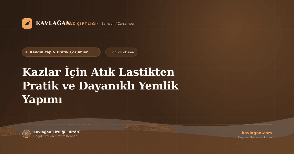 Kazlar İçin Atık Lastikten Pratik ve Dayanıklı Yemlik Yapımı