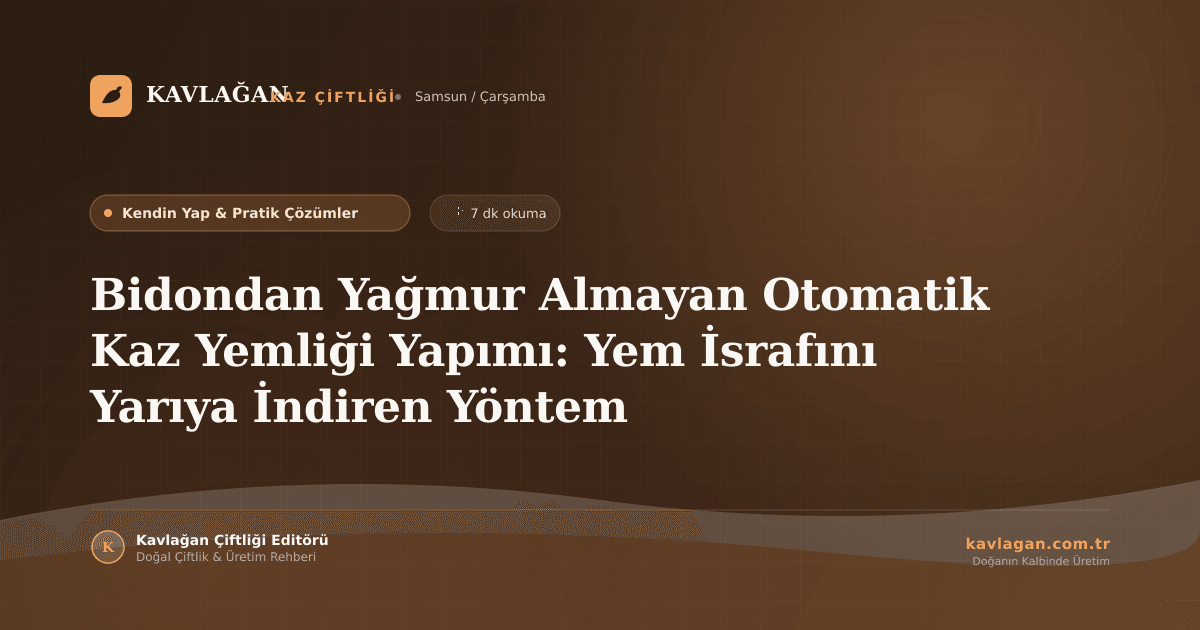 Bidondan Yağmur Almayan Otomatik Kaz Yemliği Yapımı: Yem İsrafını Yarıya İndiren Yöntem