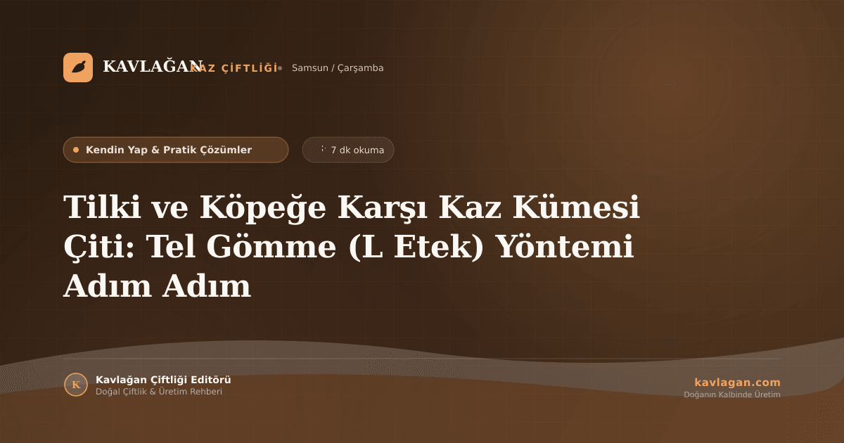 Tilki ve Köpeğe Karşı Kaz Kümesi Çiti: Tel Gömme (L Etek) Yöntemi Adım Adım